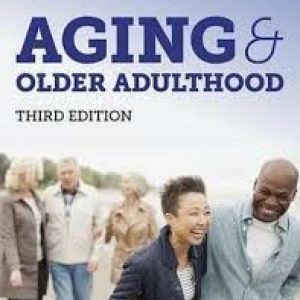 Aging and Older Adulthood 3rd Edition Joan T Erber Test Bank