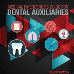 Medical Emergencies Guide for Dental Auxiliaries, 5th Edition Melissa Damatta Test bank