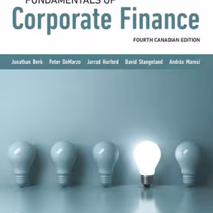 Fundamentals of Corporate Finance, Canadian Edition, 4th edition 2023 Jonathan Berk, Peter DeMarzo , David A. Stangeland , Andras Marosi Test bank