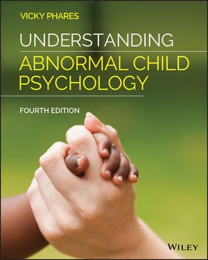 Understanding Abnormal Child Psychology, 4th Edition by Vicky Phares Testbank.