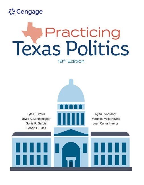 Practicing Texas Politics, Enhanced, 18th Edition Lyle C. Brown Test bank