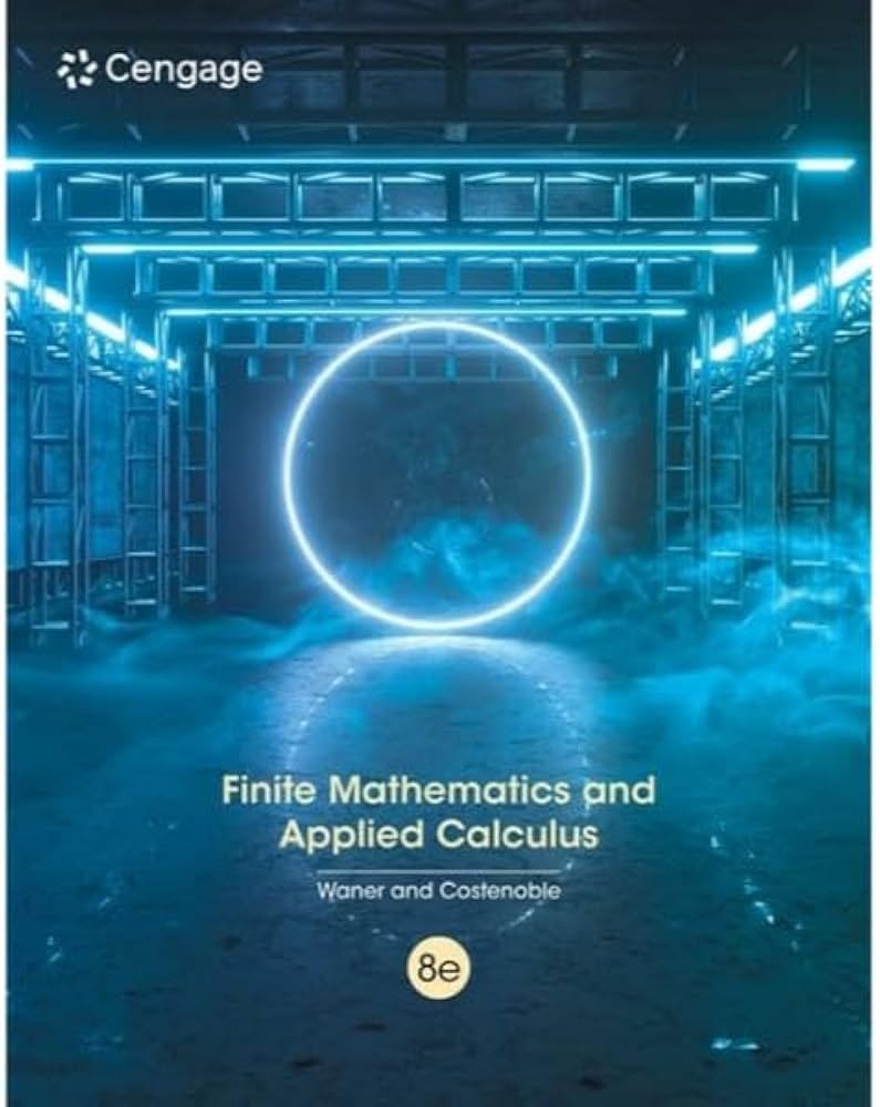 Finite Mathematics and Applied Calculus, 8th Edition Stefan Waner (Solution manual)