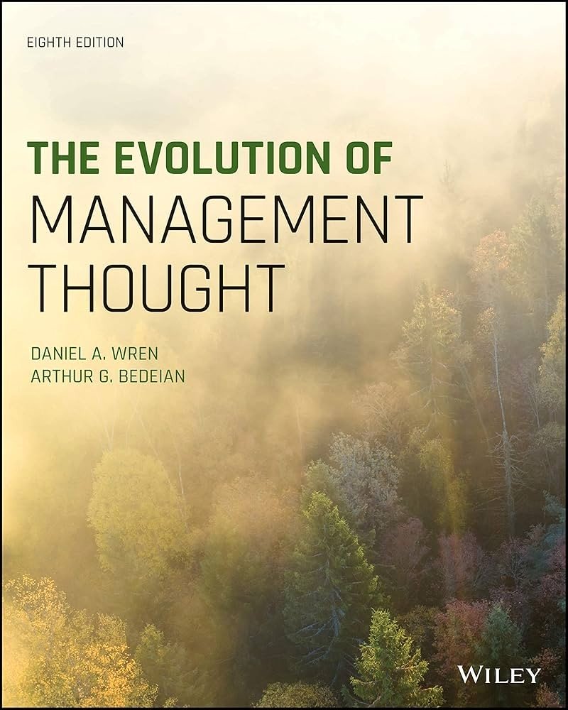 The Evolution of Management Thought, 8th Edition by Daniel A. Wren, Arthur G. Bedeian Testbank.