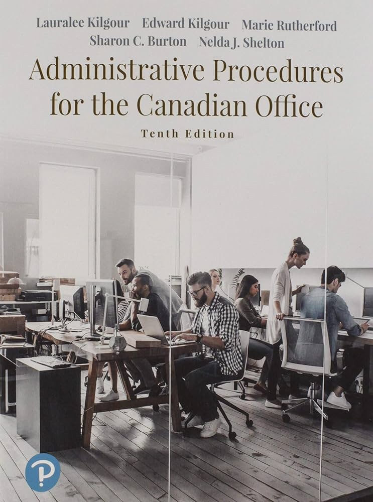 Administrative Procedures for the Canadian Office 10E Lauralee Kilgour, Test Bank