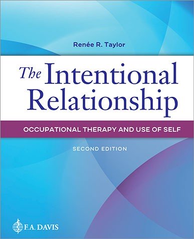 The Intentional Relationship Occupational Therapy and Use of Self 2nd Edition Renee R. Taylor Test bank.