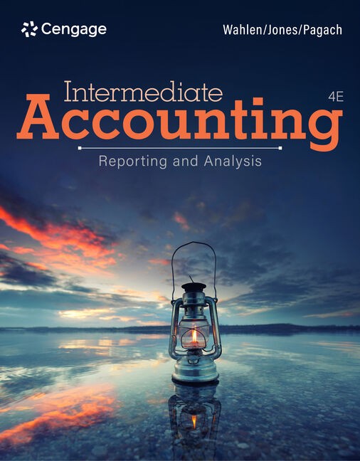 Intermediate Accounting Reporting and Analysis 4th Edition by James M. Wahlen Test bank