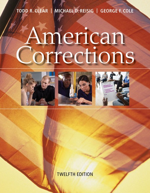 American Corrections, 12th Edition Todd R Clear Test Bank