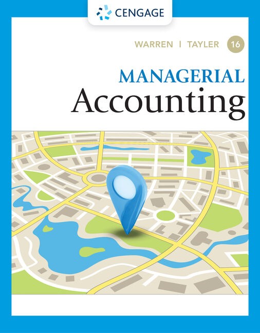 Managerial Accounting, 16th Edition Carl Warren (Solution manual)