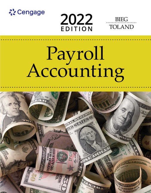 Payroll Accounting 2022, 32nd Edition Bernard J. Bieg (Solution manual)