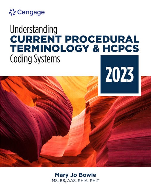 Understanding Current Procedural Terminology and HCPCS Coding Systems 2023 Edition, 10th Edition Mary Jo Bowie tast bank