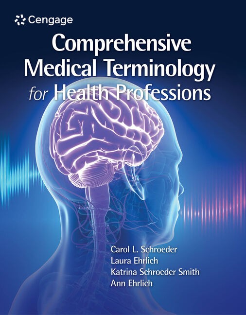 Comprehensive Medical Terminology for Health Professions , 1st Edition Carol L. Schroeder Test bank