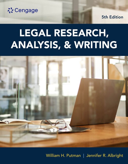 Legal Research, Analysis, and Writing, 5th Edition William H. Putman Test bank