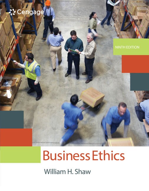 Business Ethics A Textbook with Cases, 9th Edition William H Shaw Test Bank