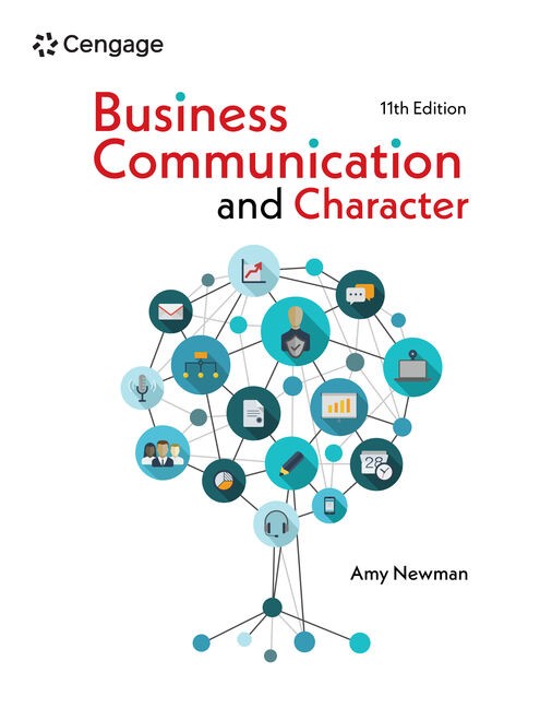 Business Communication and Character , 11th Edition Amy Newman Test bank