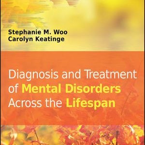 Diagnosis and Treatment of Mental Disorders Across the Lifespan, Second Edition by Stephanie M. Woo & Carolyn Keatinge Testbank.