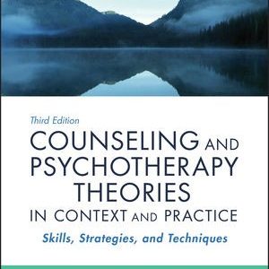 Counseling and Psychotherapy Theories in Context and Practice Skills, Strategies, and Techniques, 3rd Edition Testbank.