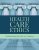 Health Care Ethics Fourth Edition Eileen E. Morrison Test bank.