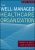 The Well-Managed Healthcare Organization, Ninth Edition Kenneth R. White Test bank.